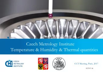 Czech Metrology Institute  Temperature &amp; Humidity &amp; Thermal quantities  CCT Meeting, Paris,