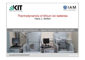 Thermodynamics of lithium ion batteries  Hans J. Seifert  Institute for Applied Materials