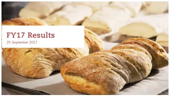 FY17 Results  25 September 2017  Forward Looking Statement  This document contains forward looking