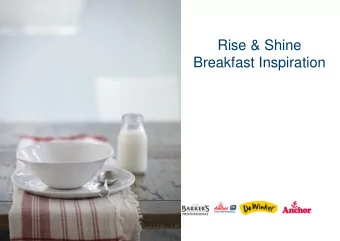 Rise &amp; Shine  Breakfast Inspiration  CONFIDENTIAL TO FONTERRA CO-OPERATIVE GROUP  1  Objectives