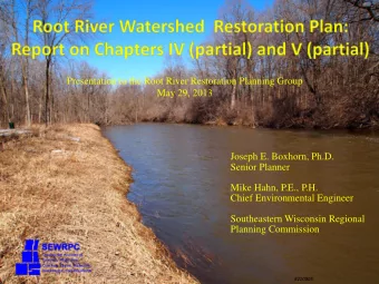 Presentation to the Root River Restoration Planning Group  May 29, 2013  Joseph E. Boxhorn, Ph.D.