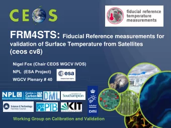 Overview of project  Aim: to establish and maintain SI traceability of global  Fiducial Reference