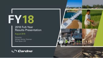 FY18  2018 Full-Year  Results Presentation  August 2018  Presenters:  Michael Alscher, Chairman