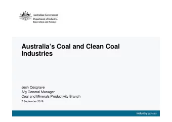 Australias Coal and Clean Coal  Industries  Josh Cosgrave  A/g General Manager  Coal and
