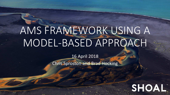 ams framework using a model based approach