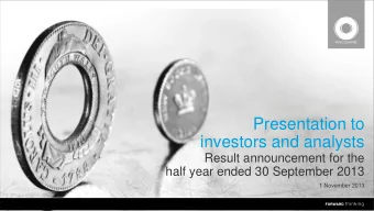 investors and analysts  Result announcement for the  half year ended 30 September 2013  1 November