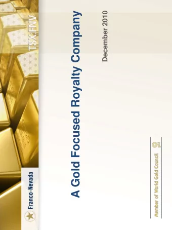 A Gold Focused Royalty Company  December 2010  Cautionary Statement  Forward-Looking Statements