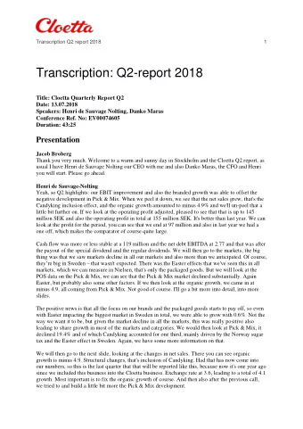 Transcription: Q2-report 2018 Title: Cloetta Quarterly Report Q2 Date: 13.07.2018 Speakers: Henri
