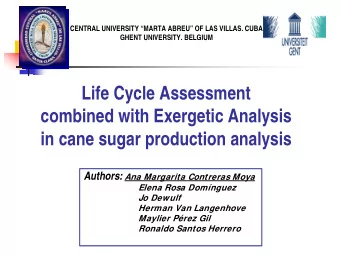 Life Cycle Assessment  combined with Exergetic Analysis  in cane sugar production analysis Authors: