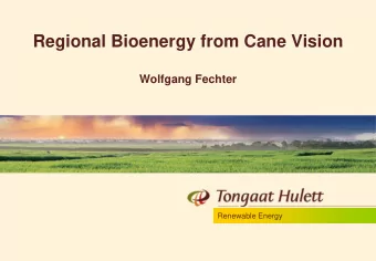 Regional Bioenergy from Cane Vision  Wolfgang Fechter  Renewable Energy  Tongaat Hulett  An