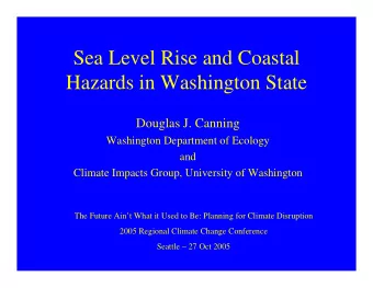 Sea Level Rise and Coastal  Hazards in Washington State  Douglas J. Canning  Washington Department
