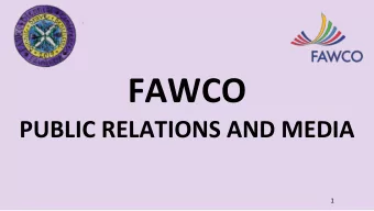 FAWCO  PUBLIC RELATIONS AND MEDIA  1  PUBLIC RELATIONS AND MEDIA  COMMITTEE Meenakshi Advani ,