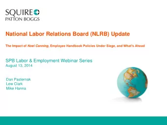 National Labor Relations Board (NLRB) Update The Impact of Noel Canning , Employee Handbook
