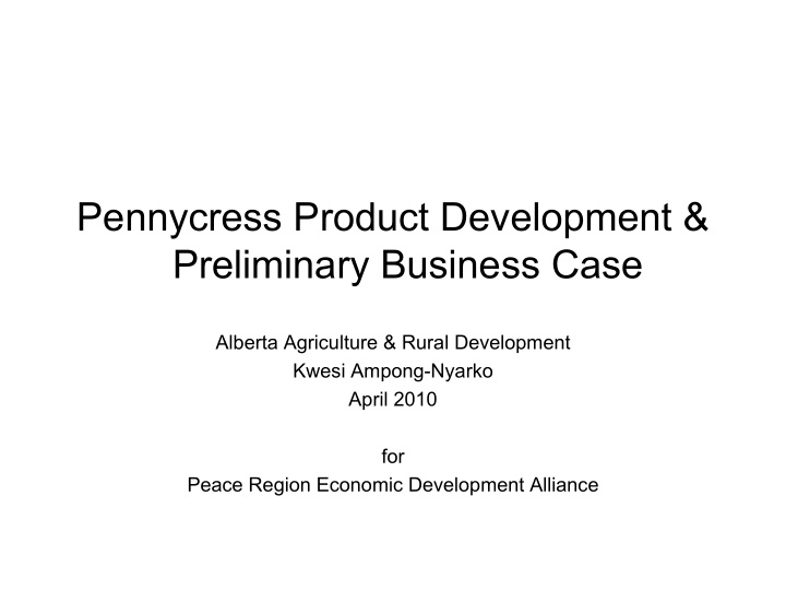 pennycress product development preliminary business case