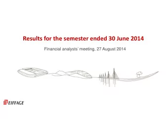 Results for the semester ended 30 June 2014  Financial analysts meeting, 27 August 2014 SEMESTER