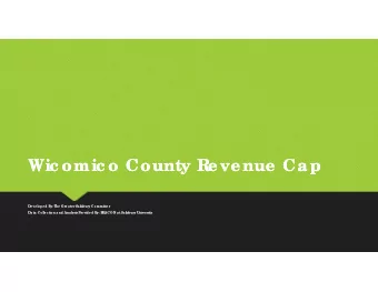 Wic omic o County R  Wic omic o County R  e ve nue  Cap  e ve nue  Cap  De ve lo pe d By: T  De ve