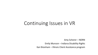 Continuing Issues in VR Amy Scherer  NDRN Emily Munson  Indiana Disability Rights Kari