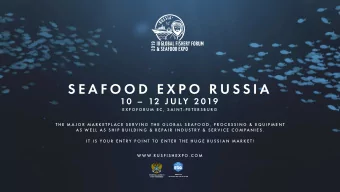 S E A F O O D  E X P O  R U S S I A  10    12  J U LY  2 019  E X P O F O R U M  E C ,  S A I N