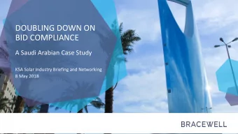 BID COMPLIANCE  A Saudi Arabian Case Study  KSA Solar Industry Briefing and Networking  8 May 2018