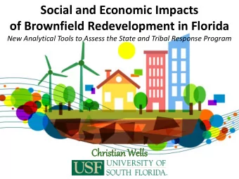 Social and Economic Impacts  of Brownfield Redevelopment in Florida  New Analytical Tools to Assess