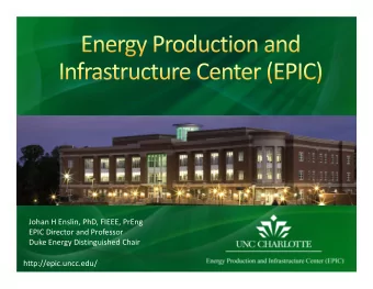 Johan H Enslin, PhD, FIEEE, PrEng  EPIC Director and Professor  Duke Energy Distinguished Chair