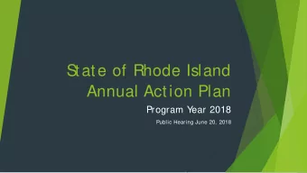 S  tate of Rhode Island  Annual Action Plan  Program Y  ear 2018  Public Hearing June 20, 2018