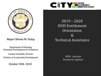HUD Entitlement  Orientation  &amp;  Mayor Steven M.  . Fulo  lop  Technical Assistance  Departm