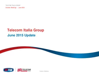 Telecom Italia Group  June 2015 Update  Investor Relations  Safe Harbour  This presentation