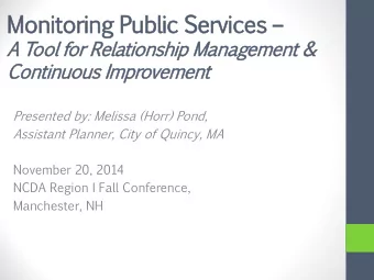 Monit  nitoring  ing  Public  ic  Ser  ervic  ices  es    A  Tool  f  for  R  Rela  lationship