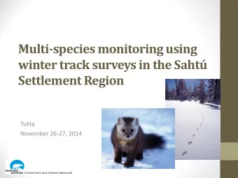 Multi-species monitoring using  winter track surveys in the Saht Settlement Region  Tulita