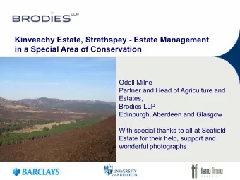 Kinveachy Estate, Strathspey - Estate Management  in a Special Area of Conservation  Odell Milne