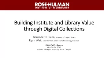 Bu  Building I  Institute a  and Li  Library V  Value  through Digital Co  Collections Bernadette