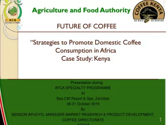 Agriculture and Food Authority A)  FUTURE OF COFFEE  Strategies to Promote Domestic Coffee