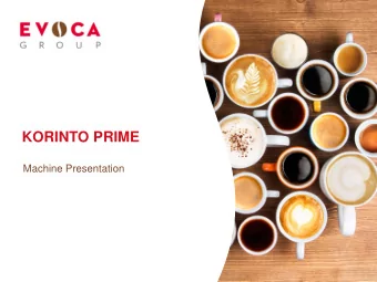 KORINTO PRIME  Machine Presentation  HIGHLIGHTS    Elegant, stylish and compact design