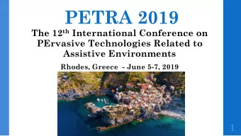 PETRA 2019 The 12 th International Conference on  PErvasive Technologies Related to  Assistive