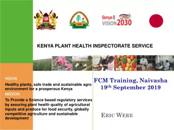 FCM Training, Naivasha 19 th September 2019  Healthy plants, safe trade and sustainable agro