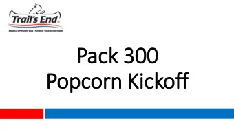 Pack 300  Popcorn Kickoff  Door Prize!  Popcorn Sample! Notes  -Voucher  Only $200-  $600 Level