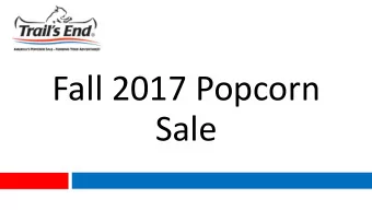 Fall 2017 Popcorn  Sale  Trails End  Partnering with  Boy Scouts of America  Councils and Units