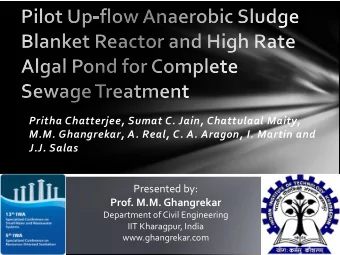 M.M. Ghangrekar, A. Real, C. A. Aragon, I. Martin and  J.J. Salas  Presented by:  Prof. M.M.