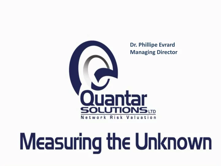 dr phillipe evrard managing director why are quantar