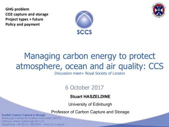 Managing carbon energy to protect  atmosphere, ocean and air quality: CCS  Discussion meet+ Royal
