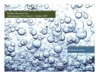 Denbury Resources Inc. Anthropogenic CO 2 Sources  October 2009  Defining Denbury  Company