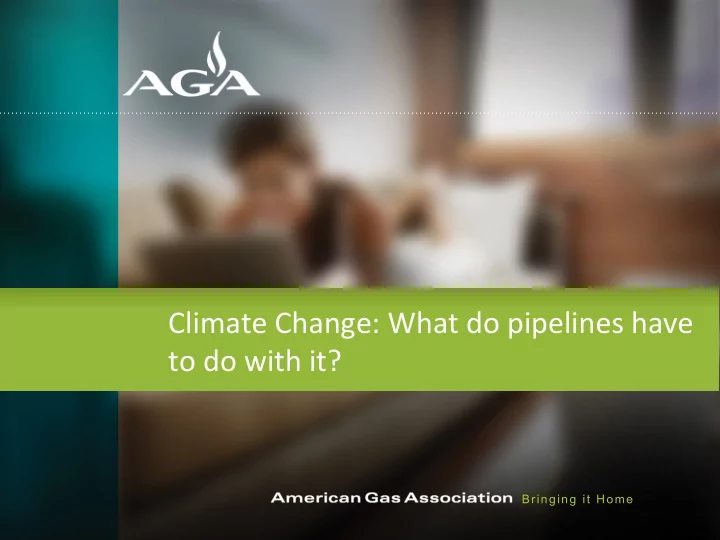 climate change what do pipelines have to do with it