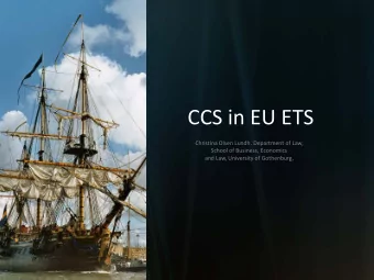CCS in EU ETS  Christina Olsen Lundh, Department of Law,  School of Business, Economics  and Law,