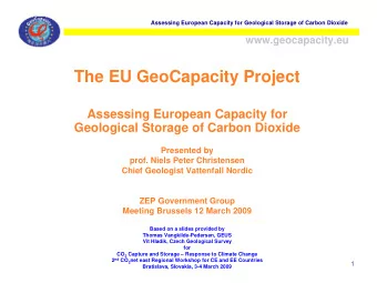 The EU GeoCapacity Project  Assessing European Capacity for  Geological Storage of Carbon Dioxide