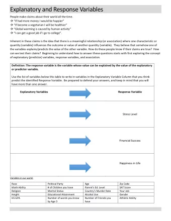 Explanatory and Response Variables  People make claims about their world all the time.  If