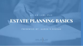 ESTATE PLANNING BASICS  P R E S E N T E D  B Y :  A A R O N  R . S H A H A N  DISCLAIMER  T h e  i