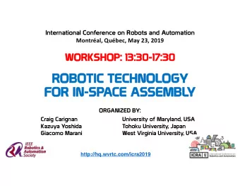 RO  ROBOTIC TECHNOLOGY  FO  FOR IN-SP  SPACE ASSE  ASSEMB  MBLY  ORGANIZED BY:  Craig Carignan