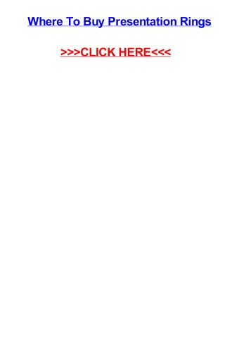 &gt;&gt;&gt;CLICK HERE&lt;&lt;&lt;  Where to buy presentation rings Montgomery need someone to do