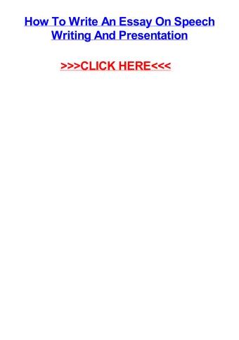 &gt;&gt;&gt;CLICK HERE&lt;&lt;&lt;  How to write an essay on speech writing and presentation